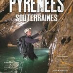 La Fédération Française de Spéléologie annuncia il nuovo numero di Pyrénées Souterraines